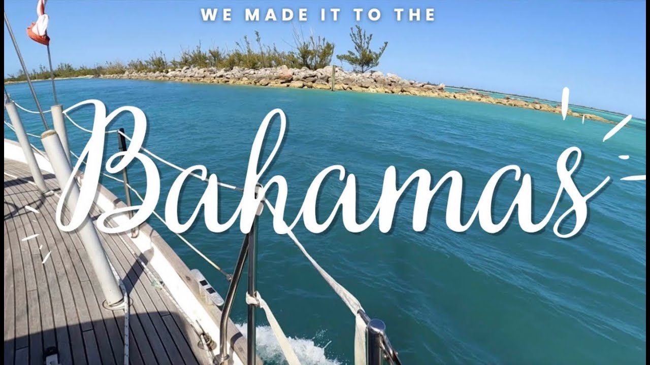 EP39 We Made it to BAHAMAS! and keep sailing from Freeport Grand Bahamas to the Berry Islands