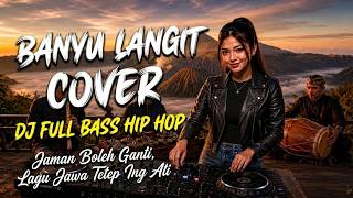 Banyu Langit - Didi Kempot | DJ Full Bass Hip Hop x Indonesian Traditional | Road Trip Vibes