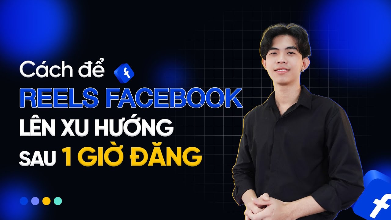 Outline Video Cách Để Reels Facebook Lên Xu Hướng Sau 1 Giờ Đăng | Dễ lên xu hướng 2022 |