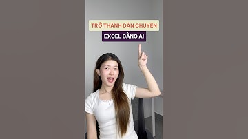 Trở thành dân chuyên Excel bằng AI #congcuai