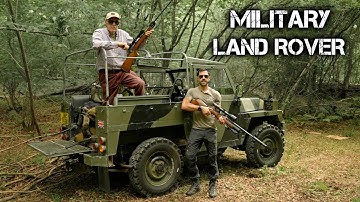 Survival Skills with a Military Land Rover: Bug Out Vehicle