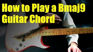 How to Play a Bmaj9 Guitar Chord