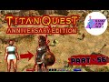 Titan Quest - Anniversary Edition - Gameplay - Part 56 - Hunter - No Commentary