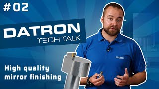 High quality mirror finishing - DATRON Tech Talk | EP 02