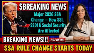 Major 2026 SSA Change — How SSI, SSDI & Social Security Are Affected