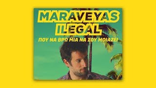 Video thumbnail of "Maraveyas Ilegál - Που να βρω μια να σου μοιάζει"