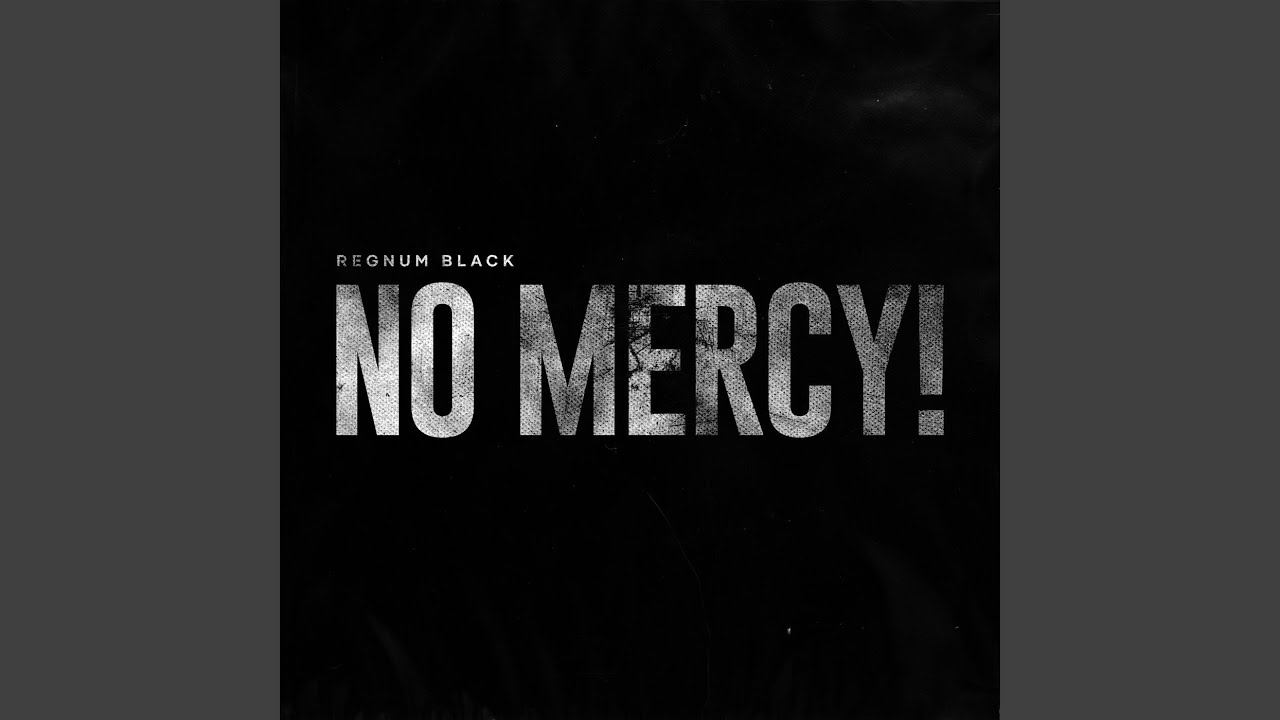 No Mercy!