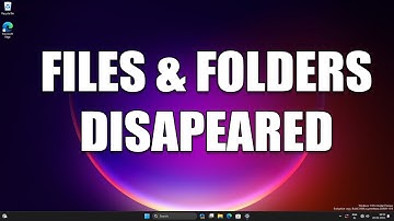 How To Fix Files and Folders are Disappeared from Desktop or Drive in Windows 11