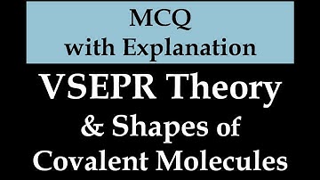 VSEPR Theory and shapes of covalent molecules MCQ for BSc / UG students