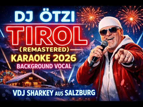 DJ Ötzi  - Tirol (Remastered) (Karaoke Version 2026 background vocal)