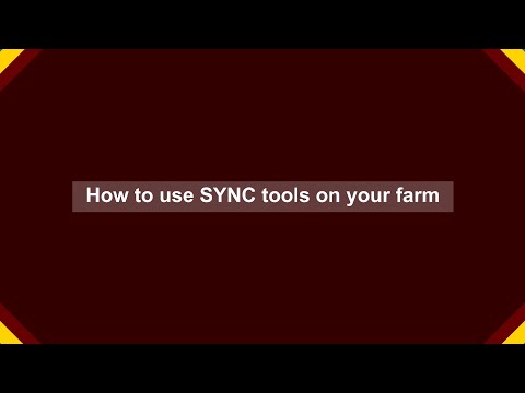 How to use SYNC tools on your farm