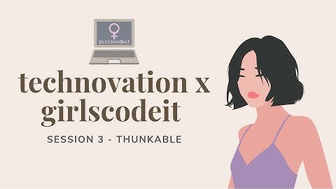 Technovation Session 3: Implement Google Maps Using Thunkable