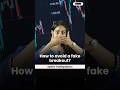 Beware of FAKE breakout while Trading!