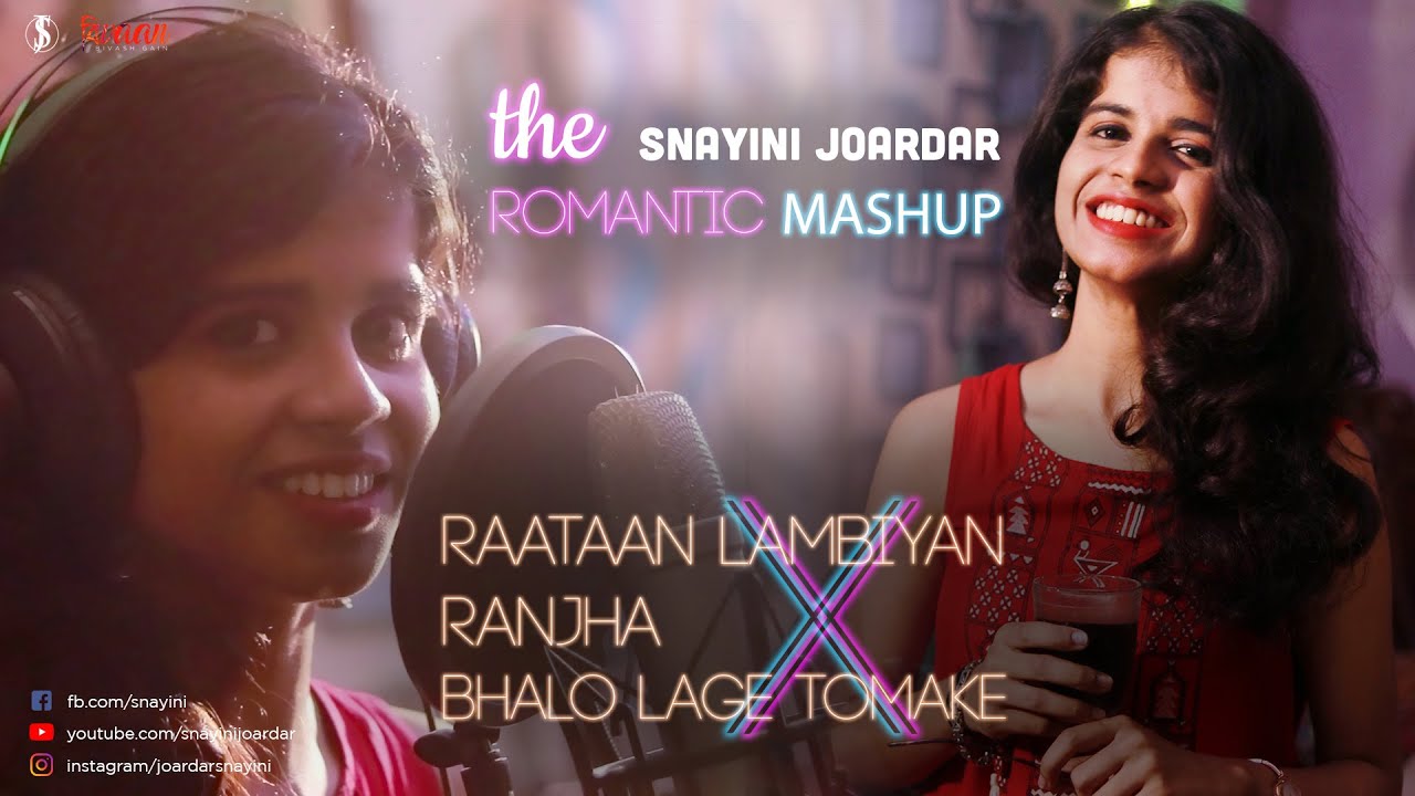 Raataan Lambiyan X Ranjha X Bhalo Lage Tomake | Mashup By | SNAYINI JOARDAR