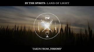 BY THE SPIRITS - Land of Light [HD]