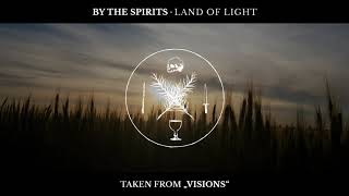 BY THE SPIRITS - Land of Light (Official Video) [HD]