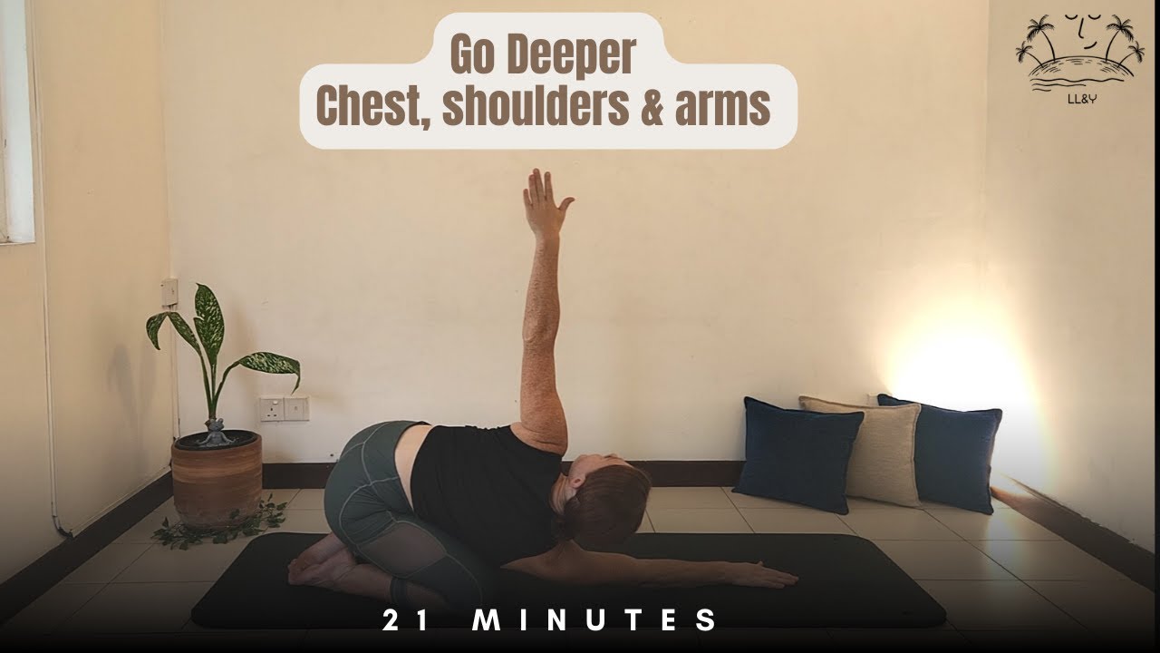 Go Deeper: Chest, Shoulders & Arms | Yoga Conditioning | 21-min |  Stretch & Strengthen (with music)