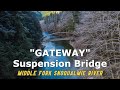 &quot;Gateway&quot; Suspension Bridge | Middle Fork Snoqualmie River