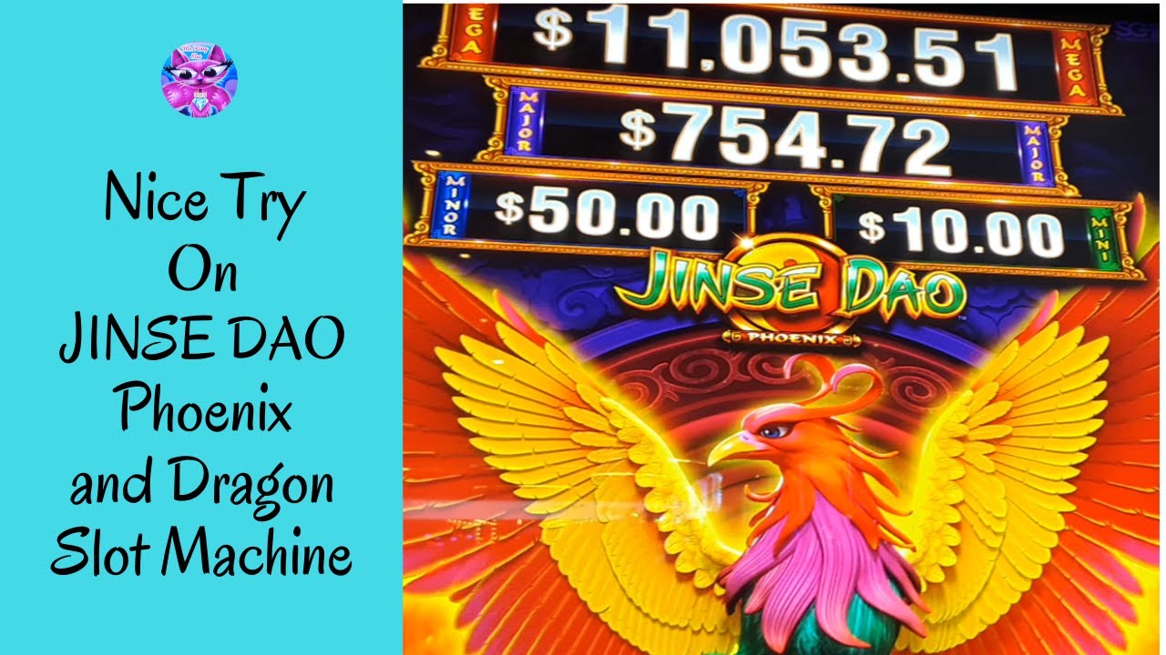 Nice Try On JINSE DAO Phoenix and Dragon Slot Machine - Ms.Kitty Slot ...