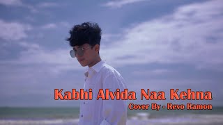 Kabhi Alvida Naa Kehna - Cover By Revo Ramon
