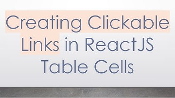 Creating Clickable Links in ReactJS Table Cells