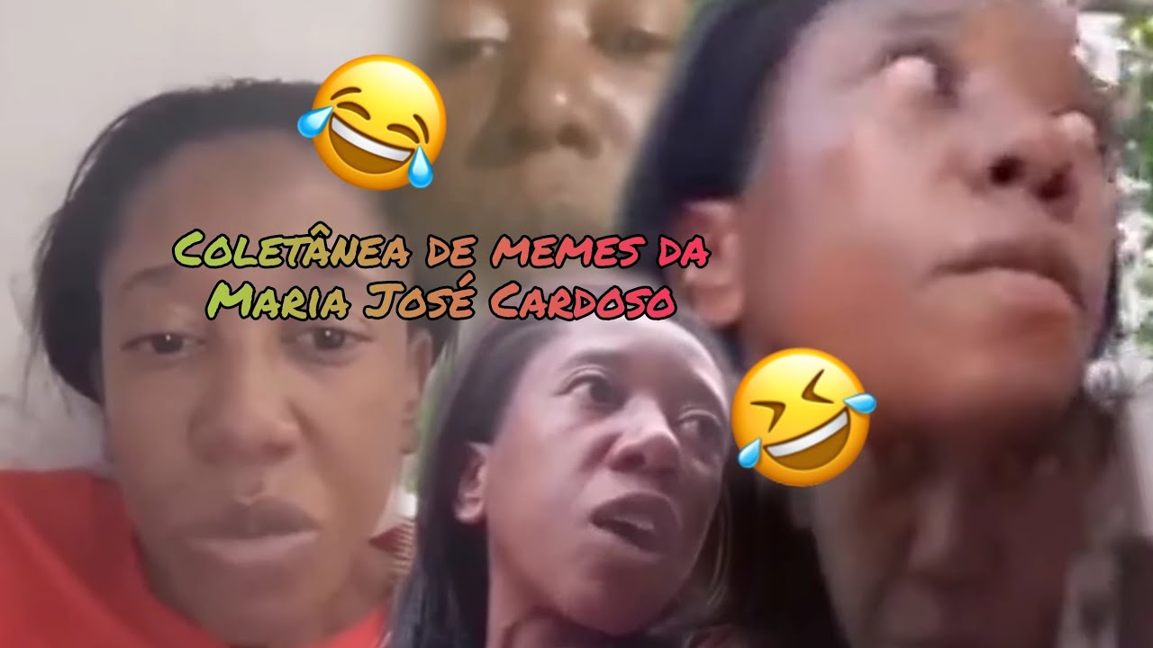 Coletânea de memes da Maria José Cardoso