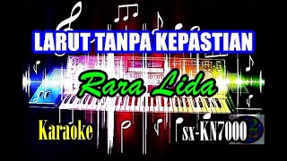 Rara Lida - Larut Tanpa Kepastian [Karaoke] | sx-KN7000