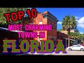 TOP TEN LIST -  CHARMING TOWNS IN FLORIDA