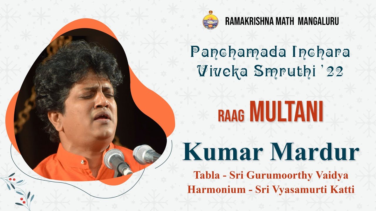 Rag Multani - Vocal by Kumar Mardur @ Panchamada Inchara VivekaSmruti @ Ramakrishna Math Mangalore