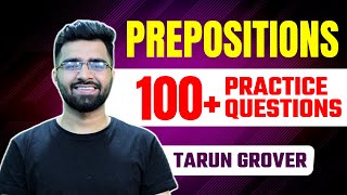 Prepositions 100+ Practice Questions | For CET, SSC, CPO, CDS. Railway & Bank Exams | Tarun Grover