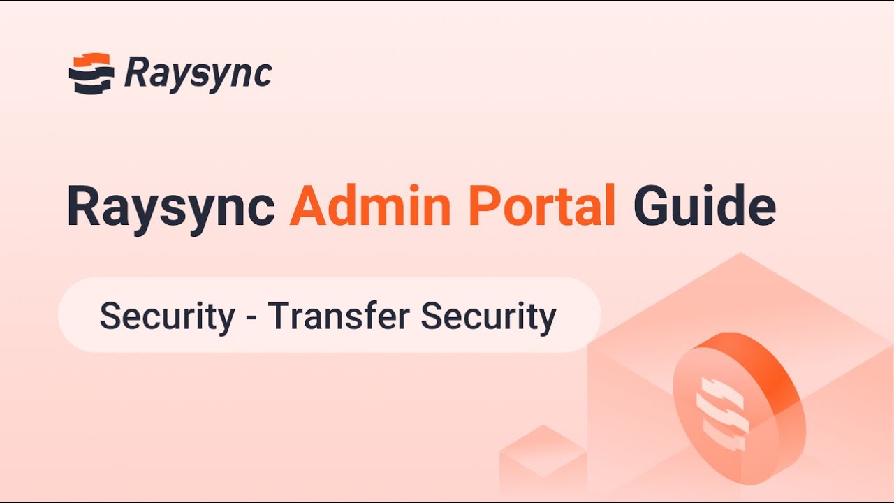 Raysync Admin Portal Guide - Transfer Security - YouTube