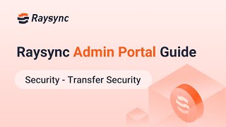 Raysync Admin Portal Guide - Transfer Security