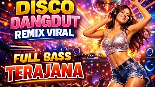 DISCO DANGDUT REMIX VIRAL FULL BASS FULL NOSTALGIA MENEMANI JOGET ANDA