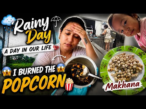 A day in our life — Rainy Day Vlog 🌧️|| I burned the popcorn 🍿 but she ate makhana very well 👌 