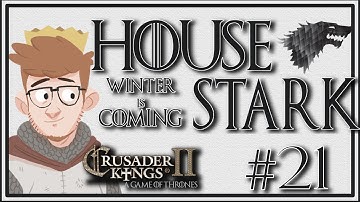 Crusader Kings 2 - A Game of Thrones Mod | House Stark | Episode 21 [Defending the Wall]