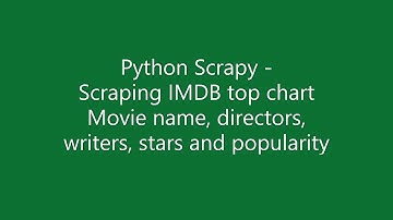 Python Scrapy - Web Scraping IMDB top chart