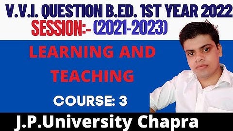 J.P.University B.Ed.1st Year VVI Question 2022।।Course-3 learning and teaching।।2021-2023