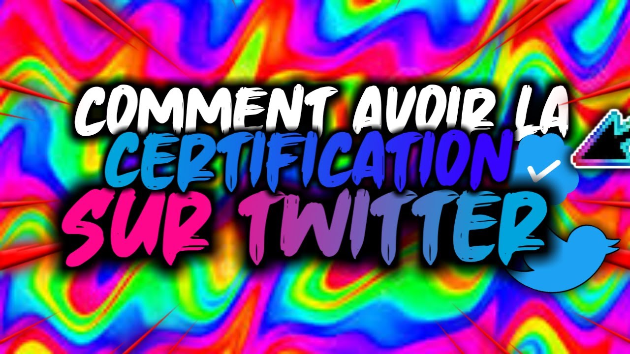Comment avoir la certification sur Twitter