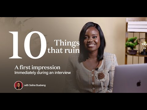 10 Things that RUIN a FIRST IMPRESSION IMMEDIATELY during an Interview