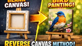 Blank CANVAS to Beautiful BIRD Art | REVERSE Canvas DIY Decor