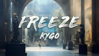 Kygo  Freeze (Lyrics)