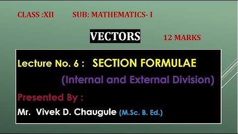 Class 12 Maths || Vectors (6) || Section Formula || Internal and External Division