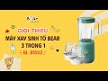 Gii thiu sn phm my xay sinh t bear 3 trong 1 blb10v2  bear vietnam