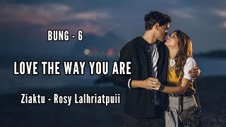 Love The Way You Are  Mizo Love Story  Ch  6  Ziaktu  Rosy Lalhriatpuii
