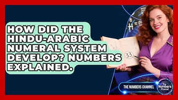 How Did The Hindu-Arabic Numeral System Develop? Numbers Explained. - The Numbers Channel
