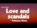 Solomon Skuza - Love and scandals (Lyrics)