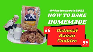 How to bake homemade cookies | Soft and chewy Oatmeal Raisin Cookies | Mastersweets