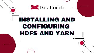 Installing and Configuring HDFS and Yarn