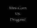 Mini-Corn VS. Dragons! (Short Stop Motion Fantasy Film)