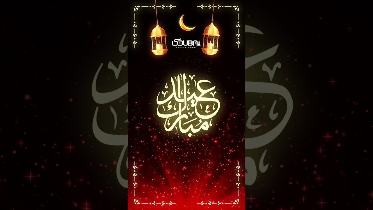 Experience the Magic of Eid ul Fitr 2024 with Dubai Travel Guide